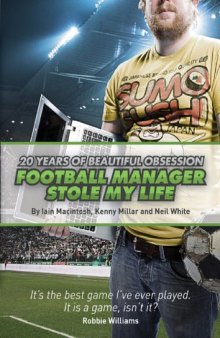 Football Manager Stole My Life: 20 Years of Beautiful Obsession