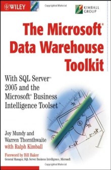 The MicrosoftData Warehouse Toolkit: With SQL Server2005 and the MicrosoftBusiness Intelligence Toolset 