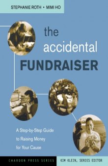 The Accidental Fundraiser: A Step-by-Step Guide to Raising Money for Your Cause (Kim Klein's Chardon Press)