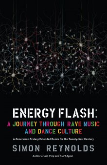 Energy Flash: A Journey Through Rave Music and Dance Culture