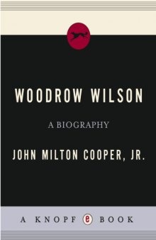 Woodrow Wilson: A Biography   
