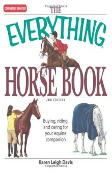 The Everything Horse Book: Buying, riding, and caring for your equine companion