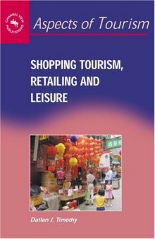 Shopping Tourism, Retailing, and Leisure (Aspects of Tourism)