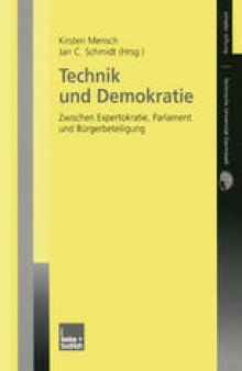 Technik und Demokratie: Zwischen Expertokratie, Parlament und Bürgerbeteiligung