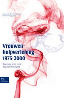 Vrouwenhulpverlening 1975-2000: Beweging in en rond de gezondheidszorg