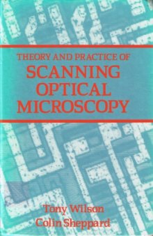 Theory and practice of scanning optical microscopy