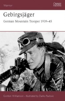 GebirgsjГ¤ger: German Mountain Trooper 1939-45