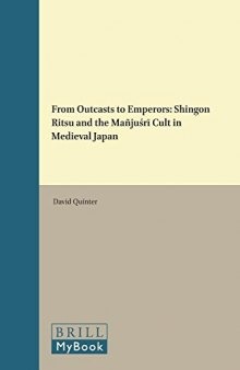 From outcasts to emperors : Shingon Ritsu and the Mañjuśrī cult in medieval Japan