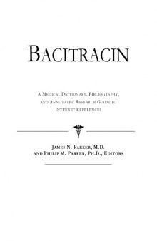 Bacitracin - A Medical Dictionary, Bibliography, and Annotated Research Guide to Internet References