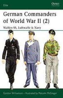 German commanders of World War II. 2, Waffen-SS, Luftwaffe & Navy