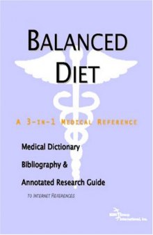 Balanced Diet - A Medical Dictionary, Bibliography, and Annotated Research Guide to Internet References
