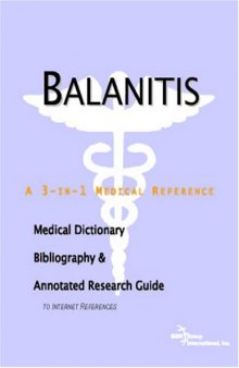 Balanitis: A Medical Dictionary, Bibliography, And Annotated Research Guide To Internet References