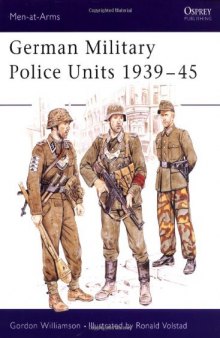 German Military Police Units 1939-45 (Osprey Men-at-Arms 213)  