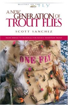 A New Generation of Trout Flies (Masters on the Fly series)  