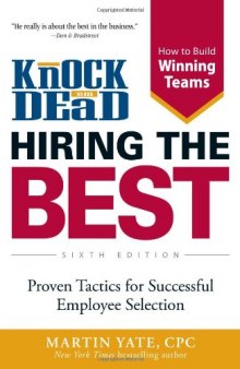 Knock 'em Dead - Hiring the Best: Proven Tactics for Successful Employee Selection