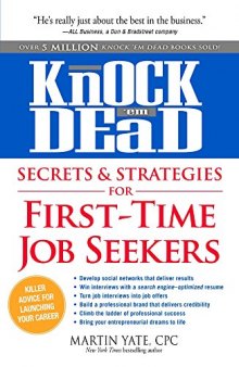 Knock 'em Dead - Secrets & Strategies for First-Time Job Seekers