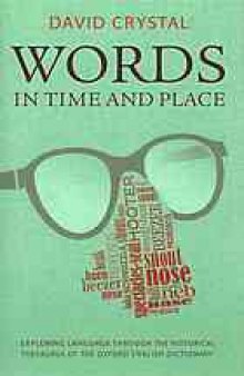 Words in time and place : exploring language through the Historical Thesaurus of the Oxford English Dictionary