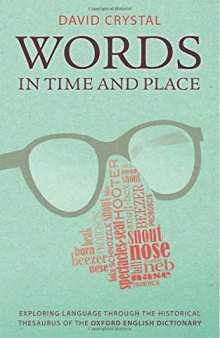 Words in Time and Place: Exploring Language Through the Historical Thesaurus of the Oxford English Dictionary