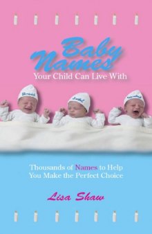 Baby Names Your Child Can Live With_ Thousands Of Names To Help You Make The Perfect Choice