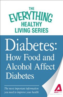 Diabetes: How Food and Alcohol Affect Diabetes: The most important information you need to improve your health