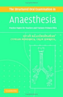 The Structured Oral Examination in Anaesthesia: Practice Papers for Teachers and Trainees