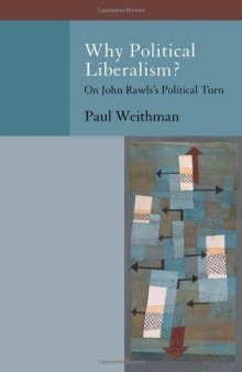 Why Political Liberalism?: On John Rawls's Political Turn