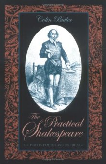 The Practical Shakespeare: The Plays in Practice and on the Page