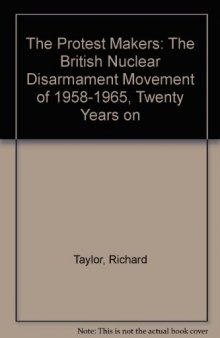 The Protest Makers: The British Nuclear Disarmament Movement of 1958–1965, Twenty Years On