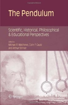 The Pendulum: Scientific, Historical, Philosophical and Educational Perspectives