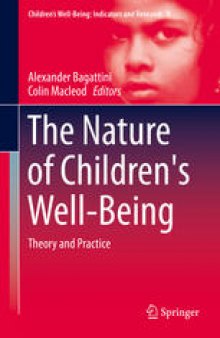 The Nature of Children's Well-Being: Theory and Practice