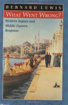 What Went Wrong?: Western Impact and Middle Eastern Response