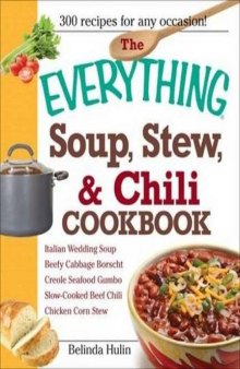 The Everything Soup, Stew, and Chili Cookbook  