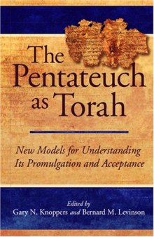 The Pentateuch as Torah: New Models for Understanding Its Promulgation and Acceptance