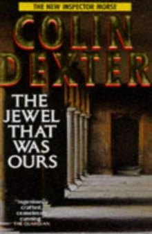 The Jewel That Was Ours (Inspector Morse 9) 