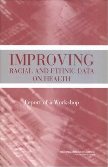 Improving racial and ethnic data on health: report of a workshop  