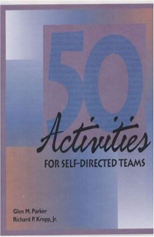 Fifty Activities for Self-Directed Teams (50 Activities Series)