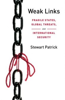 Weak Links: Fragile States, Global Threats, and International Security