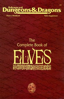 The Complete Book of Elves (Advanced Dungeons & Dragons, Player's Handbook Rules Supplement #2131