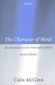 The Character of Mind: An Introduction to the Philosophy of Mind