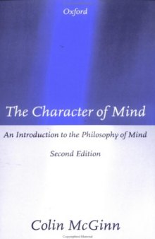 The Character of Mind: An Introduction to the Philosophy of Mind (OPUS)