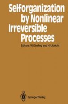 Selforganization by Nonlinear Irreversible Processes: Proceedings of the Third International Conference Kühlungsborn, GDR, March 18–22, 1985