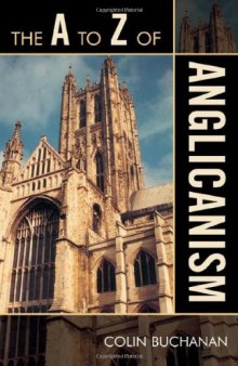 The A to Z of Anglicanism (A to Z Guides)