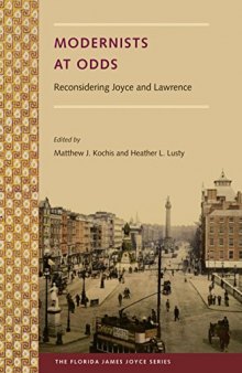 Modernists at odds : reconsidering Joyce and Lawrence