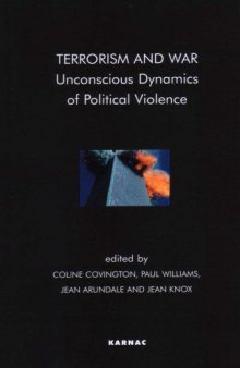 Terrorism and War: Unconscious Dynamics of Political Violence