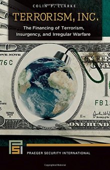 Terrorism, Inc.: The Financing of Terrorism, Insurgency, and Irregular Warfare