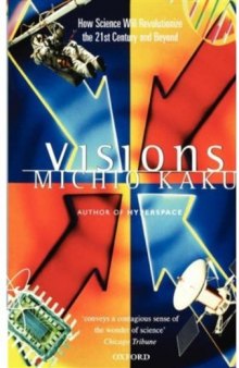 Visions: How Science Will Revolutionize the Twenty-first Century