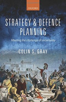 Strategy and Defence Planning: Meeting the Challenge of Uncertainty
