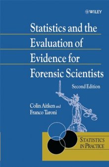Statistics and the Evaluation of Evidence for Forensic Scientists, Second Edition