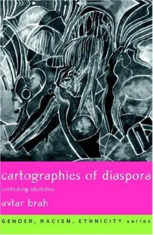 Cartographies of Diaspora: Contesting Identities (Gender, Racism, Ethnicity Series)