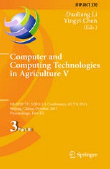 Computer and Computing Technologies in Agriculture V: 5th IFIP TC 5/SIG 5.1 Conference, CCTA 2011, Beijing, China, October 29-31, 2011, Proceedings, Part III